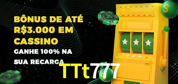 TTt777 melhor bônus de depósito